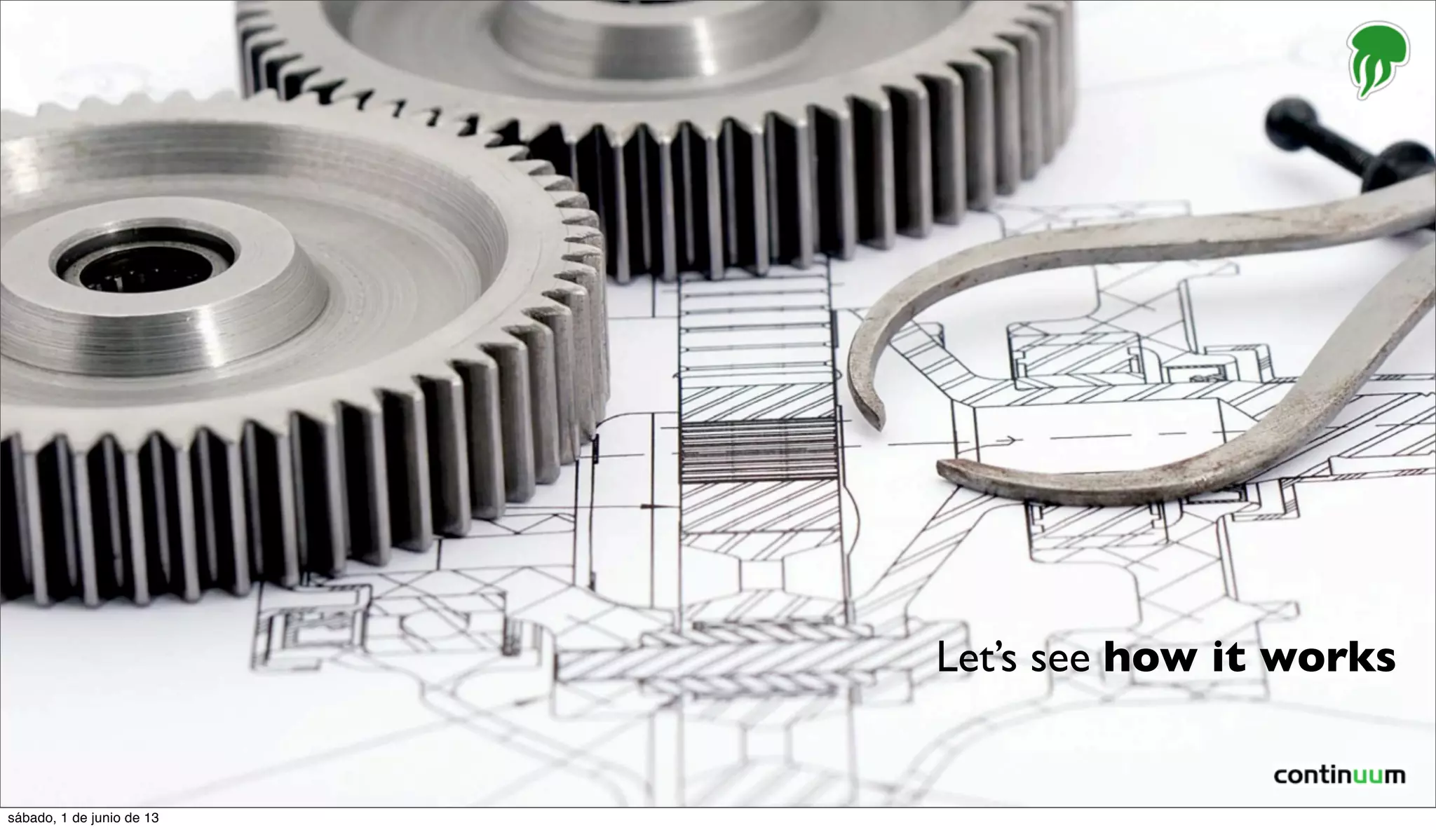 Let’s see how it works
sábado, 1 de junio de 13
 