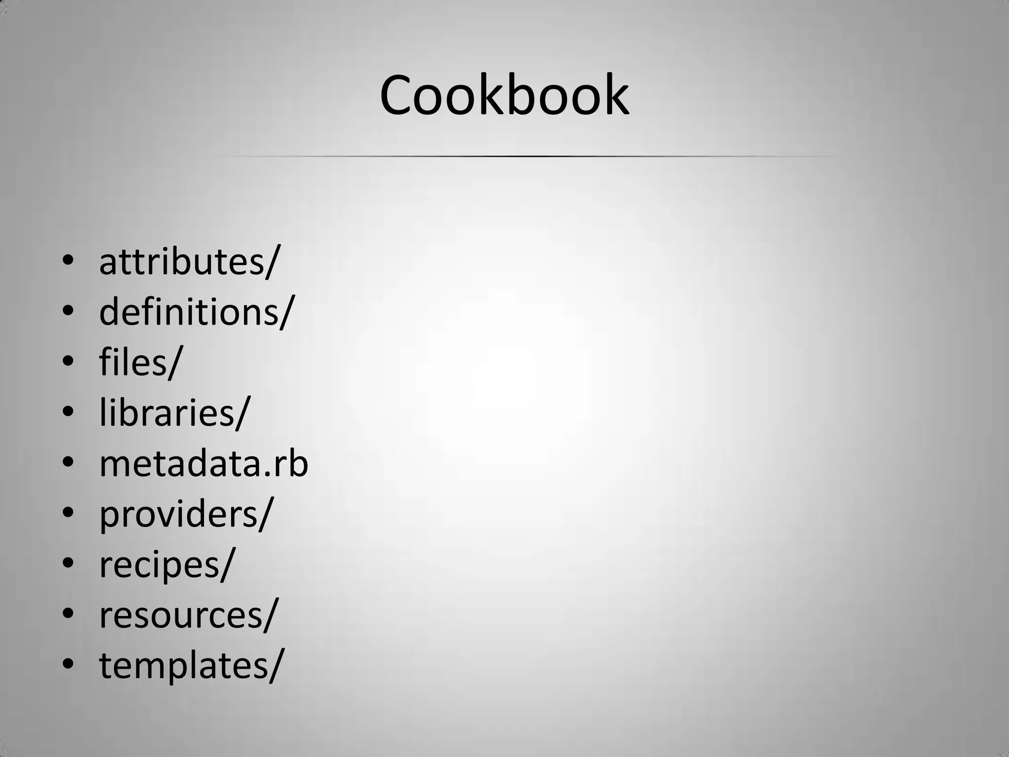 Cookbookattributes/definitions/files/libraries/metadata.rbproviders/recipes/resources/templates/