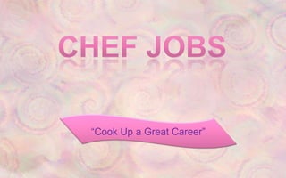 Chef Jobs “Cook Up a Great Career” 