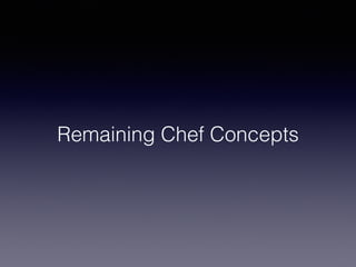 Remaining Chef Concepts
 
