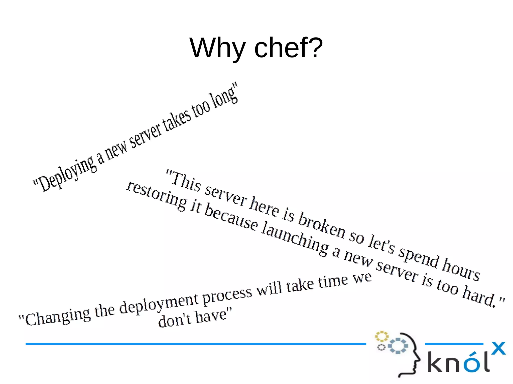 Why chef?
 