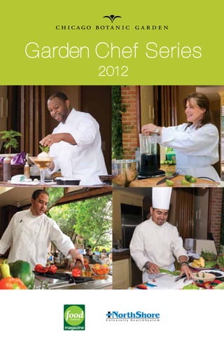 Garden Chef Series
       2012
 