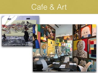 Café Sebastienne, Kansas City
Cafe & Art
 