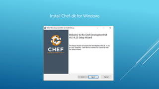 Install Chef-dk for Windows
 