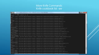 More Knife Commands:
Knife cookbook list -aw
 
