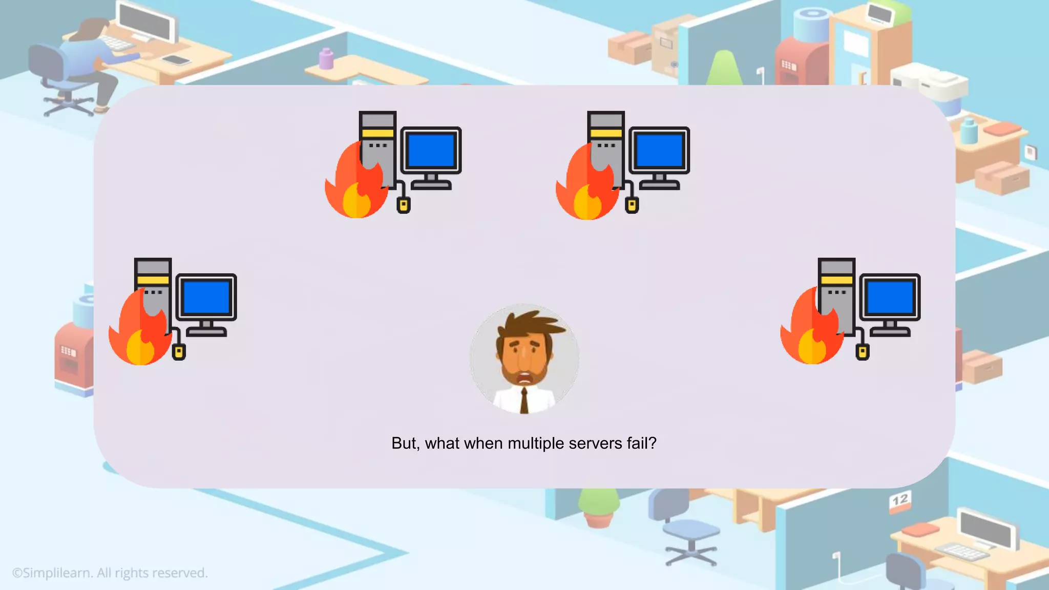 But, what when multiple servers fail?
 