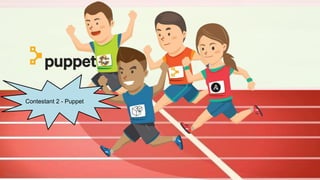 Contestant 2 - Puppet
 