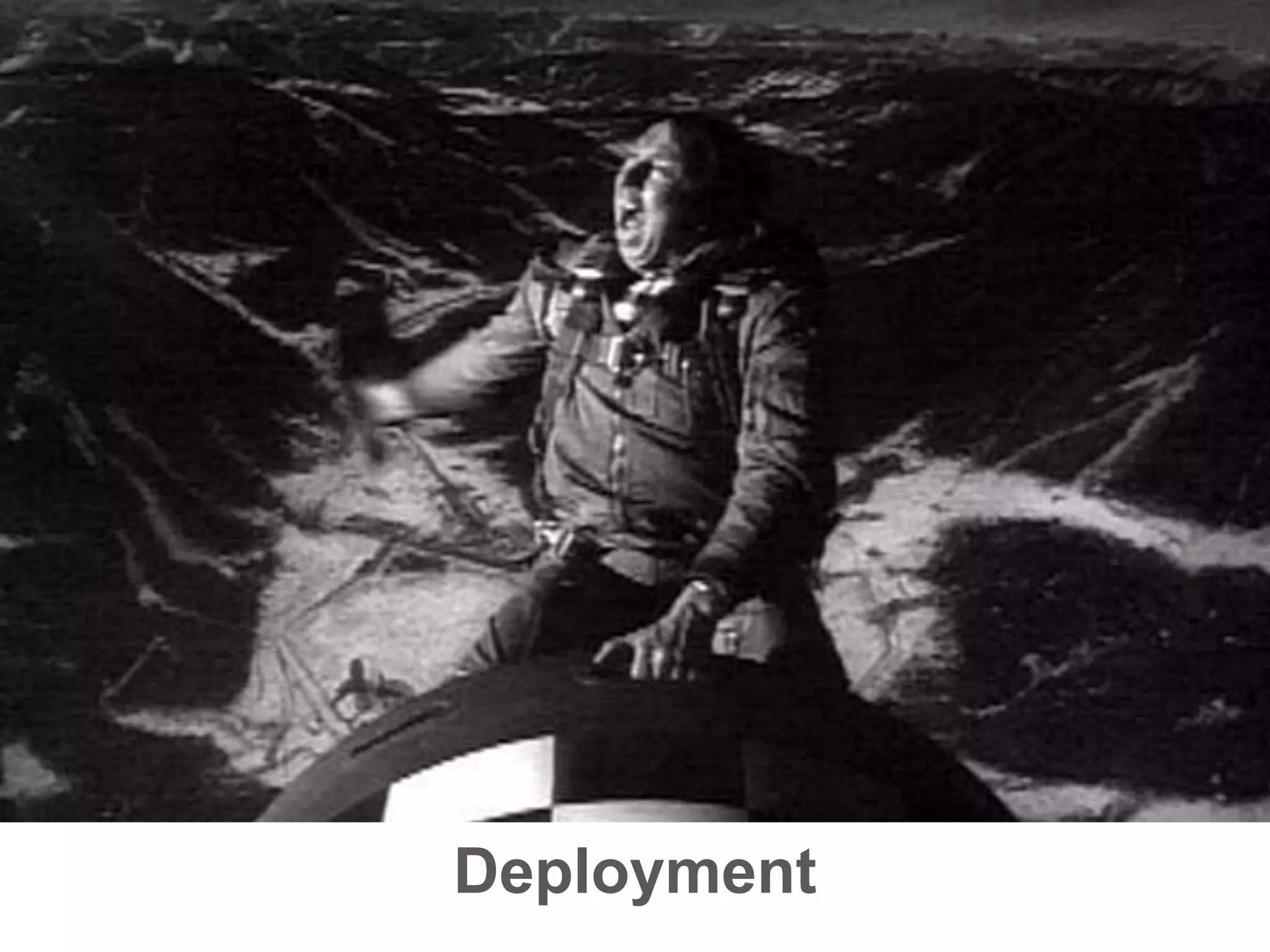Deployment
 