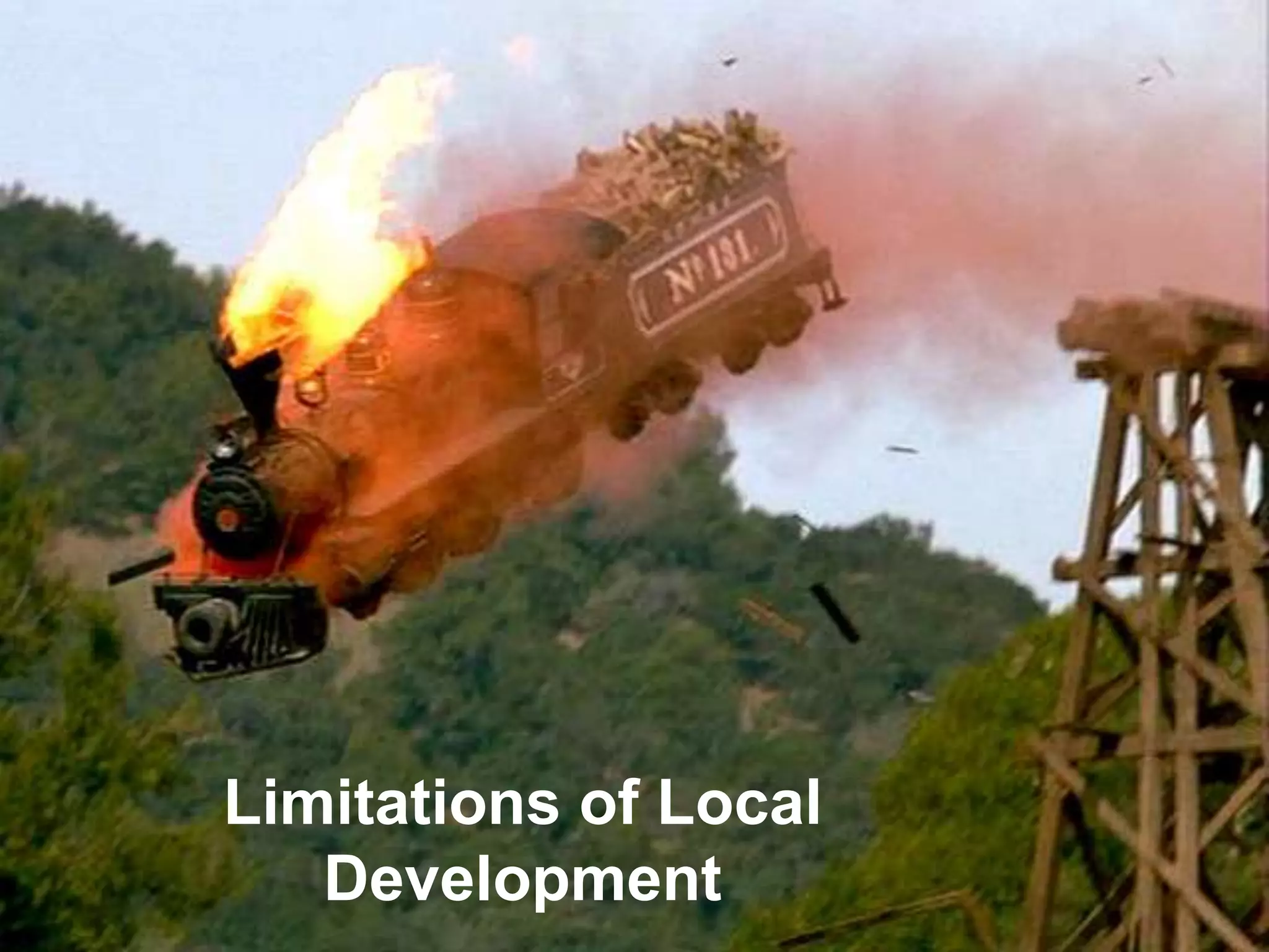 Limitations of Local
   Development
 