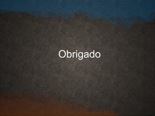 Obrigado
 