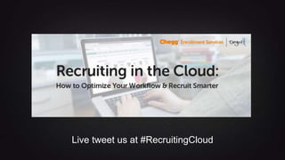 Live tweet us at #RecruitingCloud
 