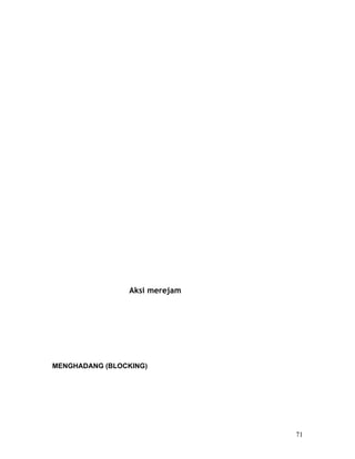 Aksi merejam




MENGHADANG (BLOCKING)




                               71
 