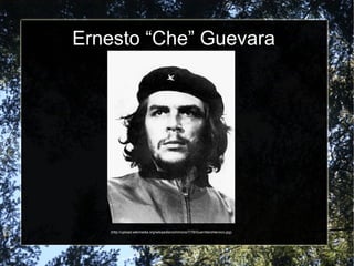 Ernesto “Che” Guevara (http://upload.wikimedia.org/wikipedia/commons/7/78/GuerrilleroHeroico.jpg) 