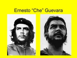 Ernesto “Che” Guevara 