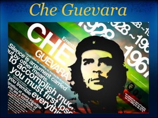 Che Guevara
 
