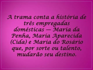 Projeto novela "Cheias de Charme"