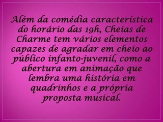 Projeto novela "Cheias de Charme"