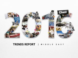 Ⓒ	
  2016	
  Cheil
!

1	
  
Trends Report – 2016!
Middle East
 