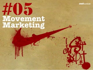 #05
Movement
Marketing	
  
 