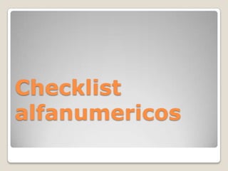 Checklist
alfanumericos