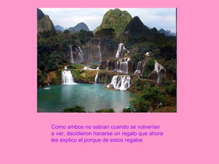 Como ambos no sabían cuando se volverían a ver, decidieron hacerse un regalo que ahora les explico el porque de estos regalos   