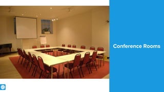 Conference rooms 
for rent, this is 
what the brand 
represents. 
 