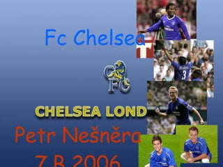 Fc Chelsea Petr Nešněra 7.B 2006 
