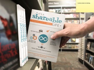 I wrote a book on sharing.
 