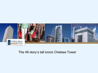 The 49 story’s tall iconic Chelsea Tower  