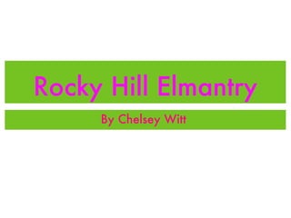 Rocky Hill Elmantry ,[object Object]
