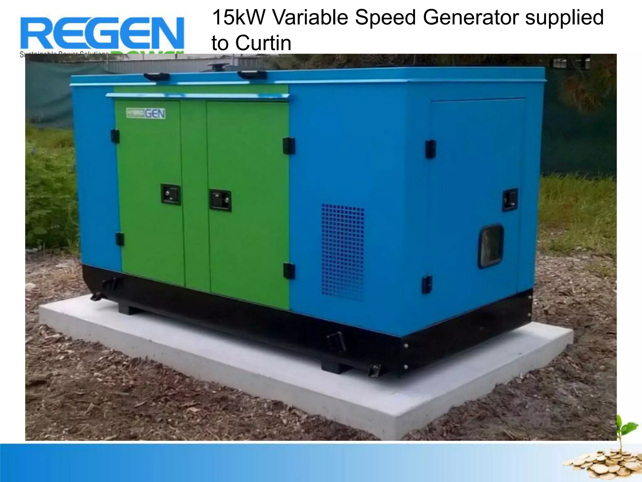 15kW Variable Speed Generator supplied
to Curtin