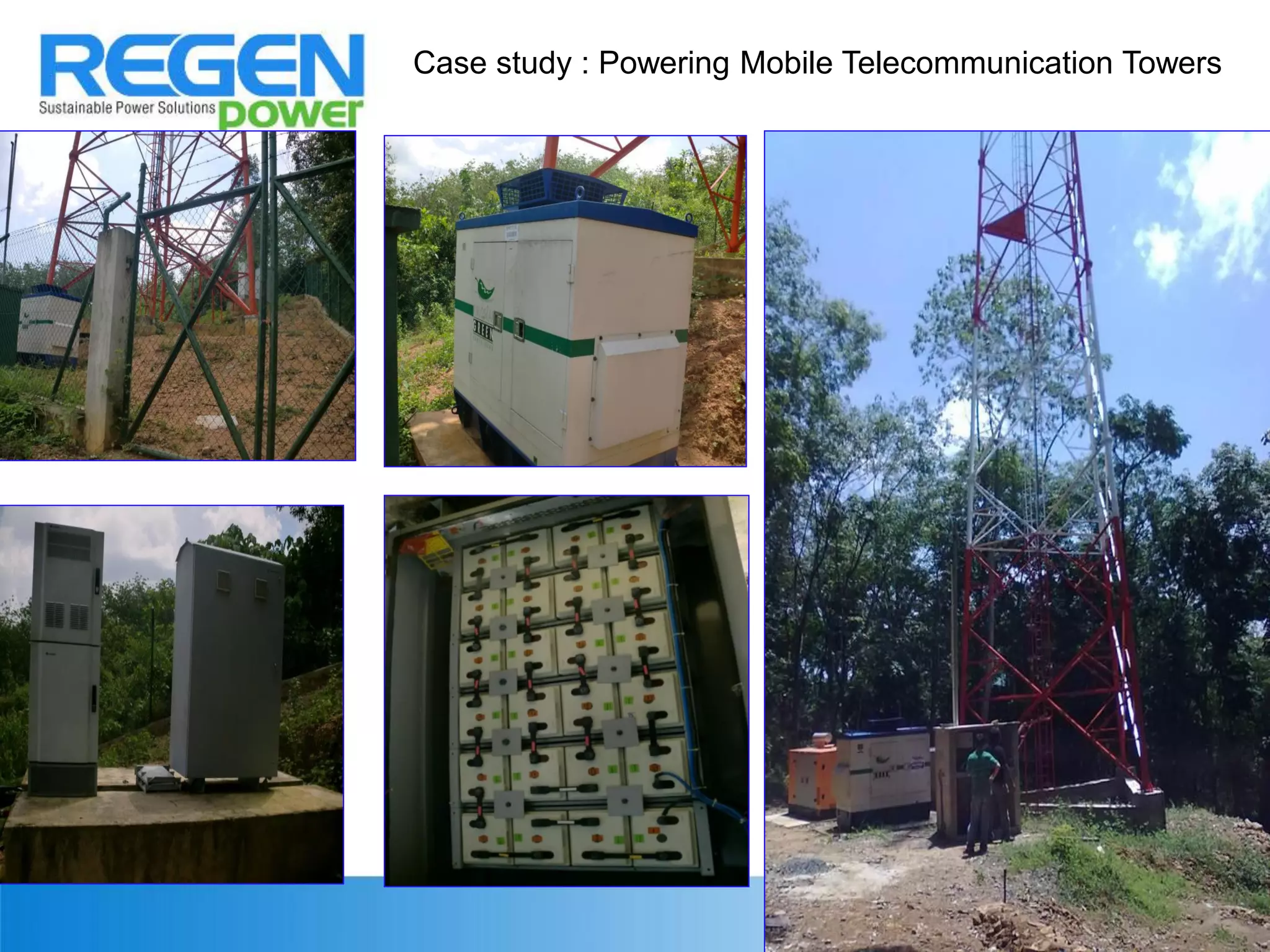 Replacement of normal gen-set at
established site
Case study : Powering Mobile Telecommunication Towers
