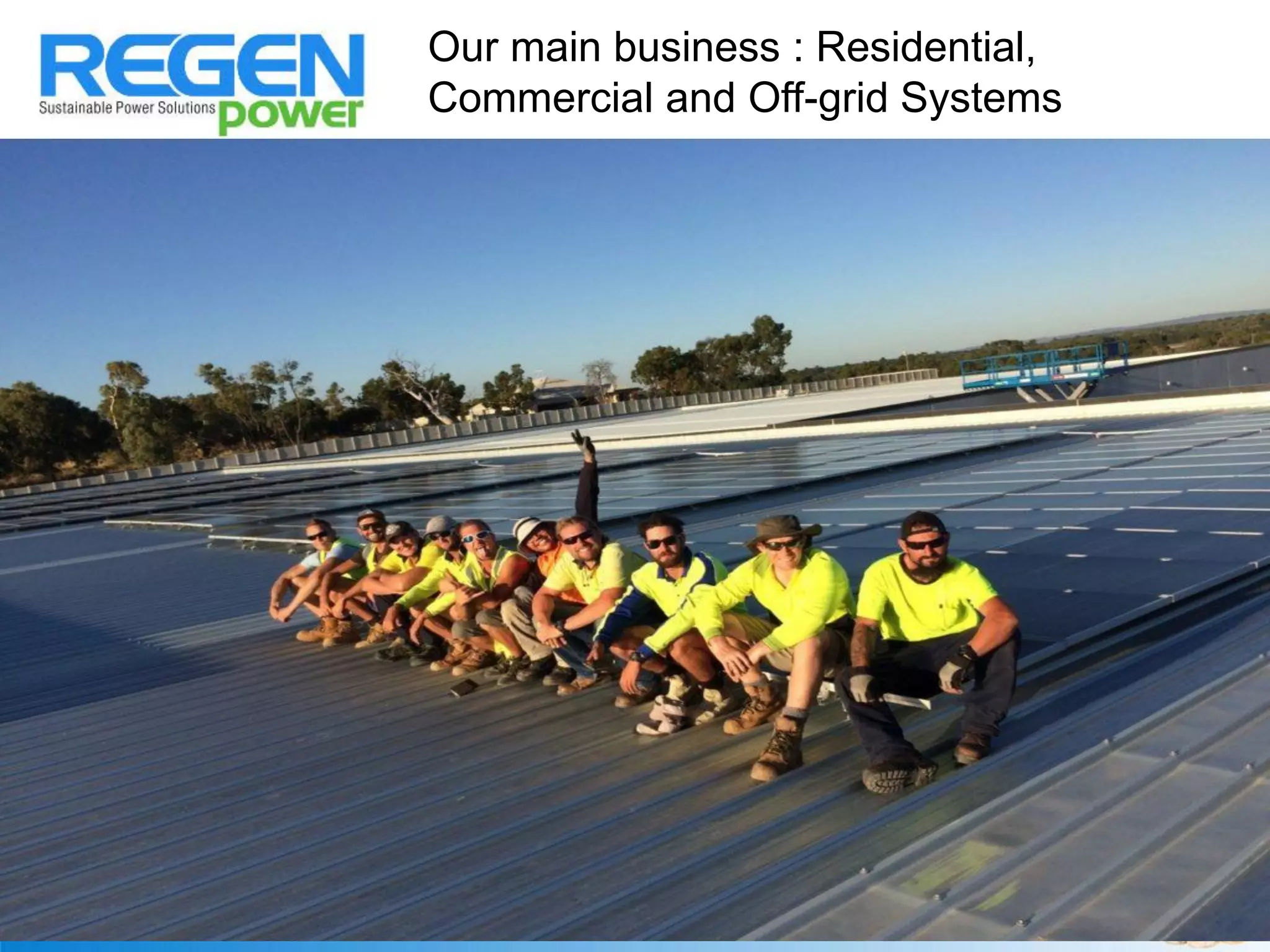 Our main business : Residential,
Commercial and Off-grid Systems