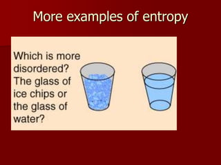 More examples of entropy
 