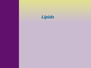 Lipids
 