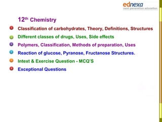 12th Chemistry
Classification of carbohydrates, Theory, Definitions, Structures
Different classes of drugs, Uses, Side eff...