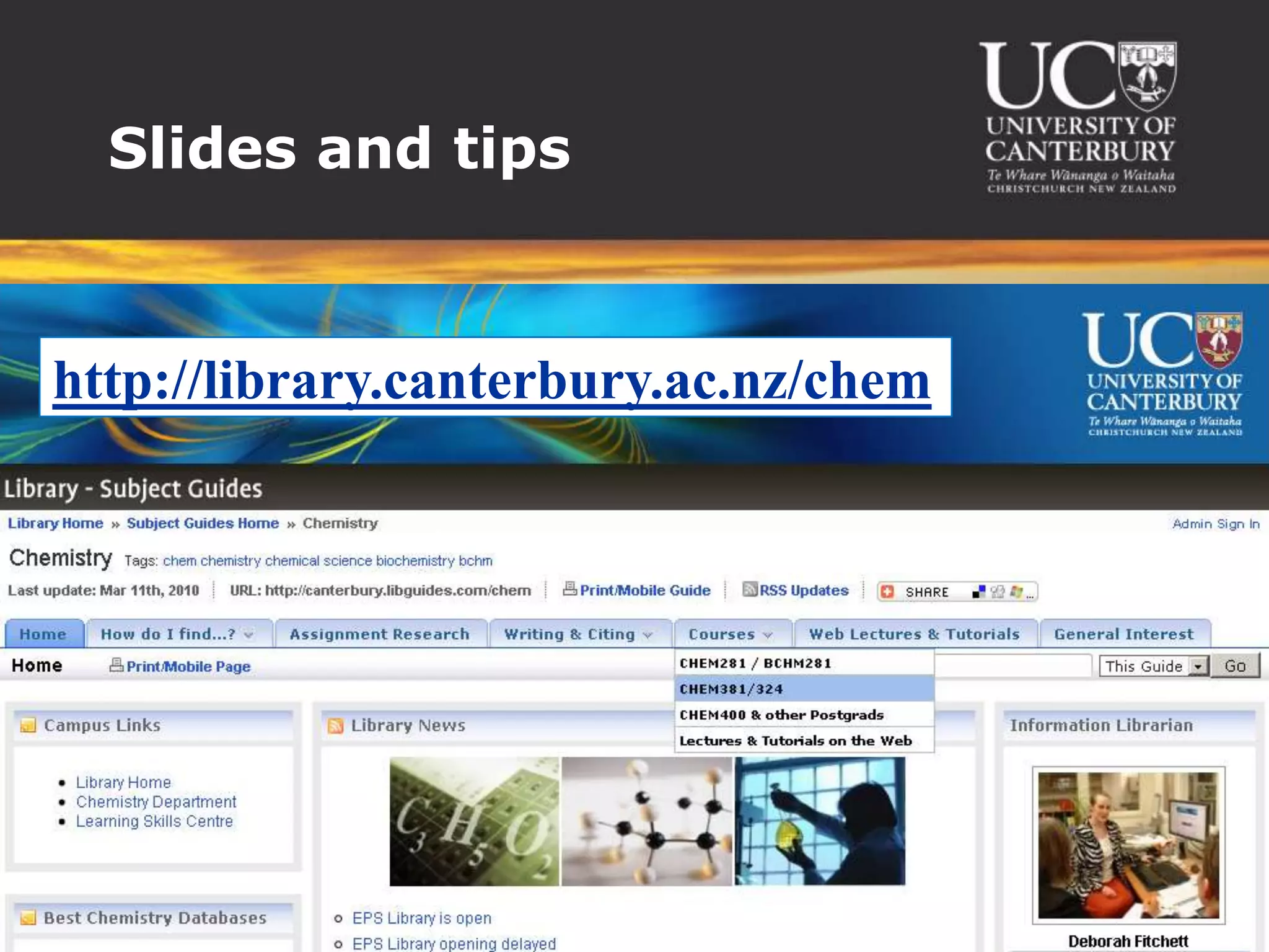 Slides and tipshttp://library.canterbury.ac.nz/chem
