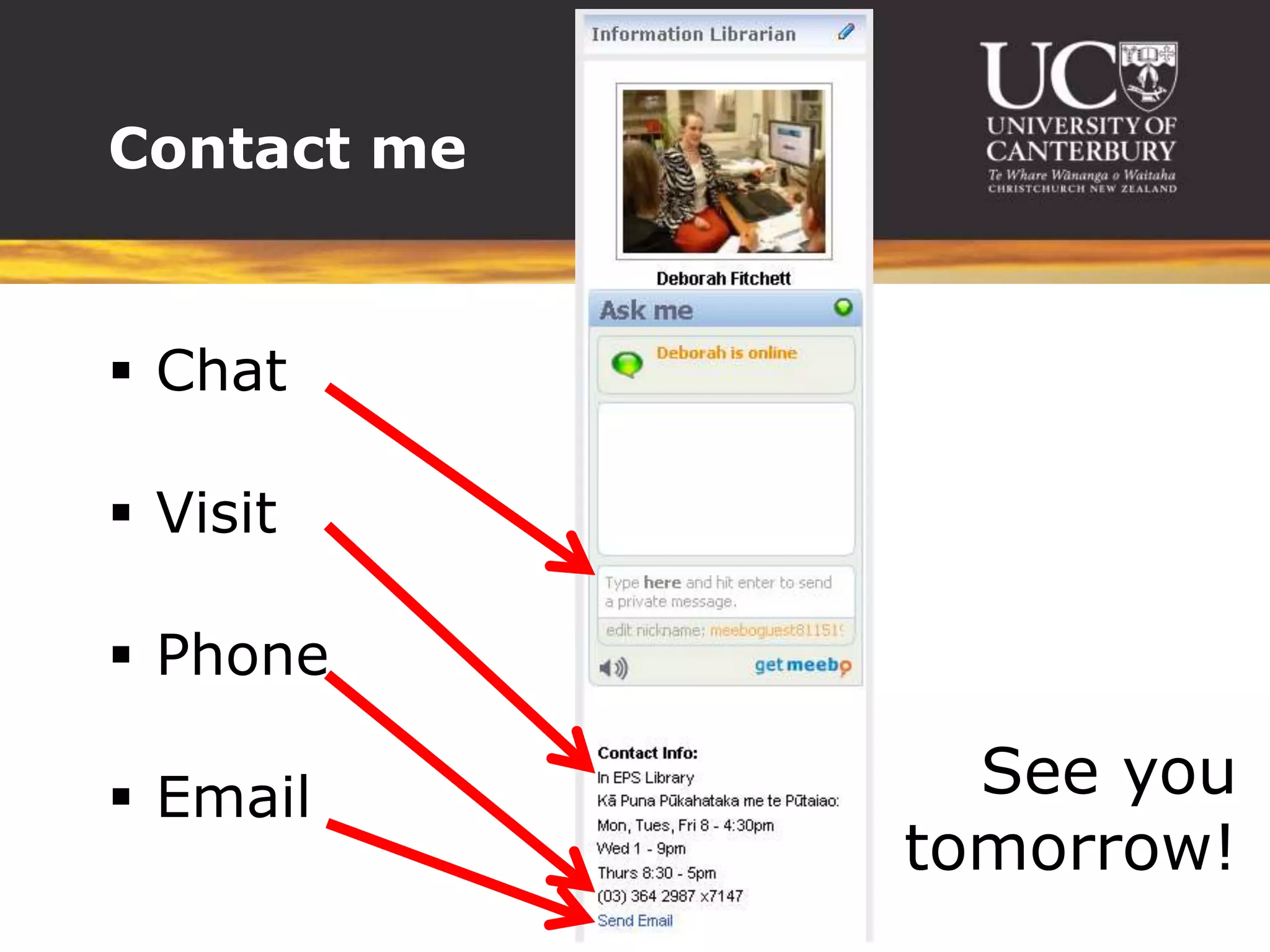 ChatVisitPhoneEmailContact meSee you tomorrow!