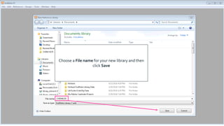 Choose a File name for your new library and then
click Save
 