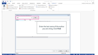 Enter the last name of the author
you are citing.Click Find
 