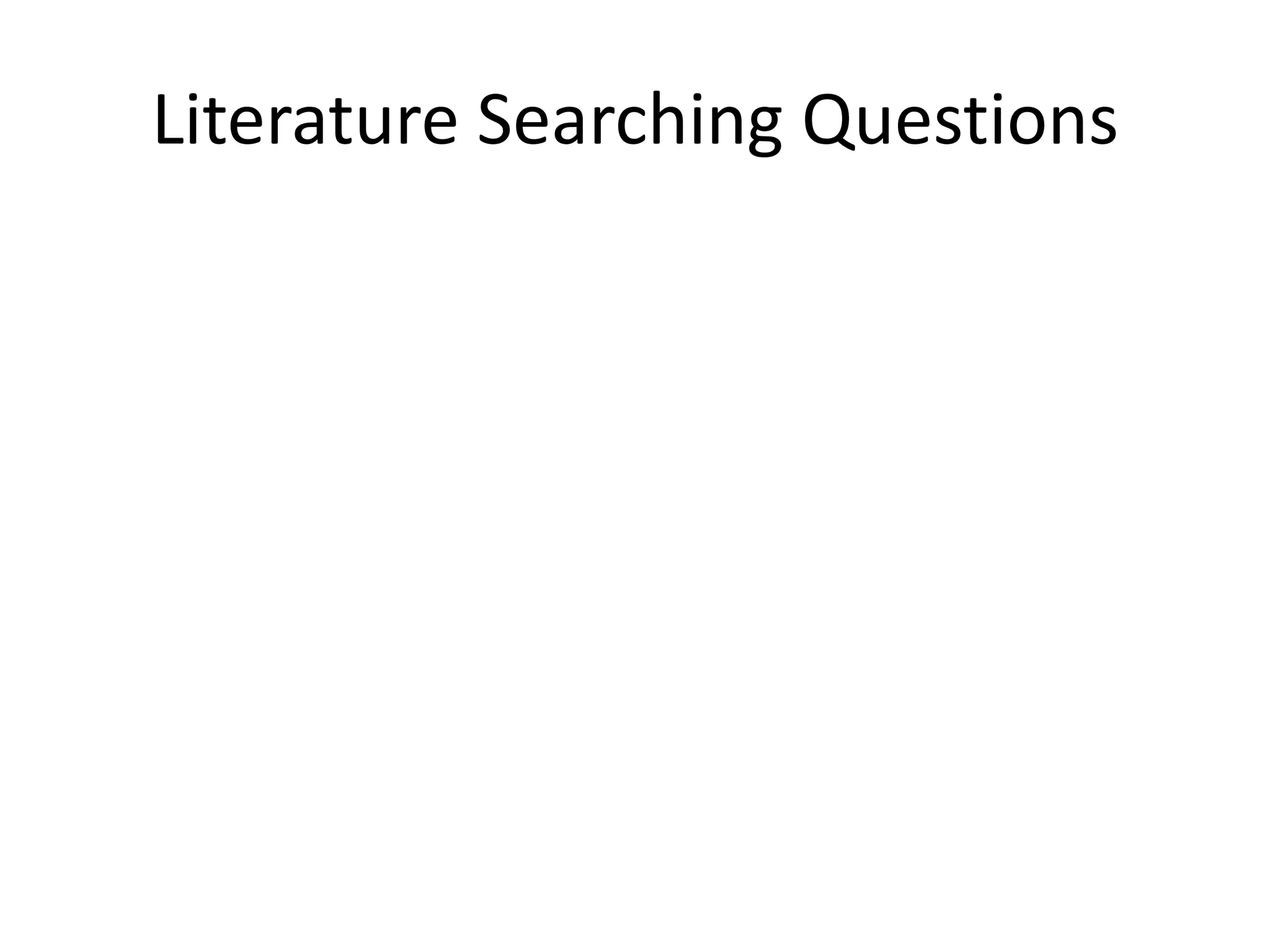 Literature Searching Questions