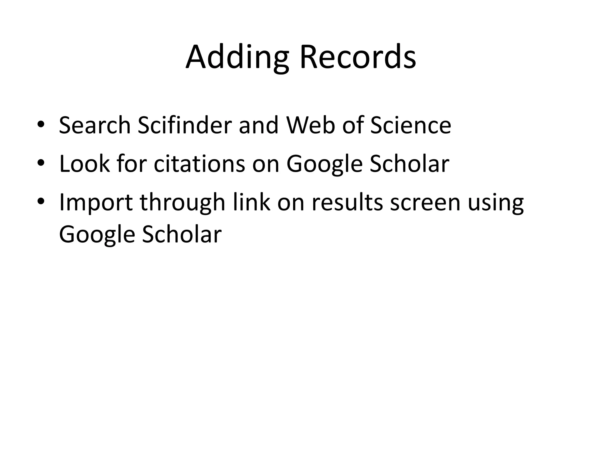 Adding RecordsSearch Scifinder and Web of ScienceLook for citations on Google Scholar Import through link on results screen using Google Scholar