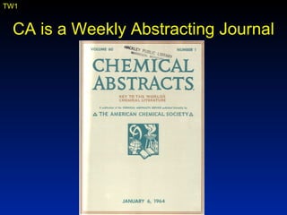 CA is a Weekly Abstracting Journal TW1 