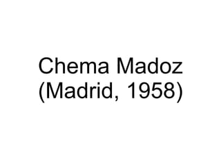 Chema Madoz (Madrid, 1958) 