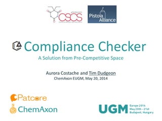 Compliance Checker
A Solution from Pre-Competitive Space
 