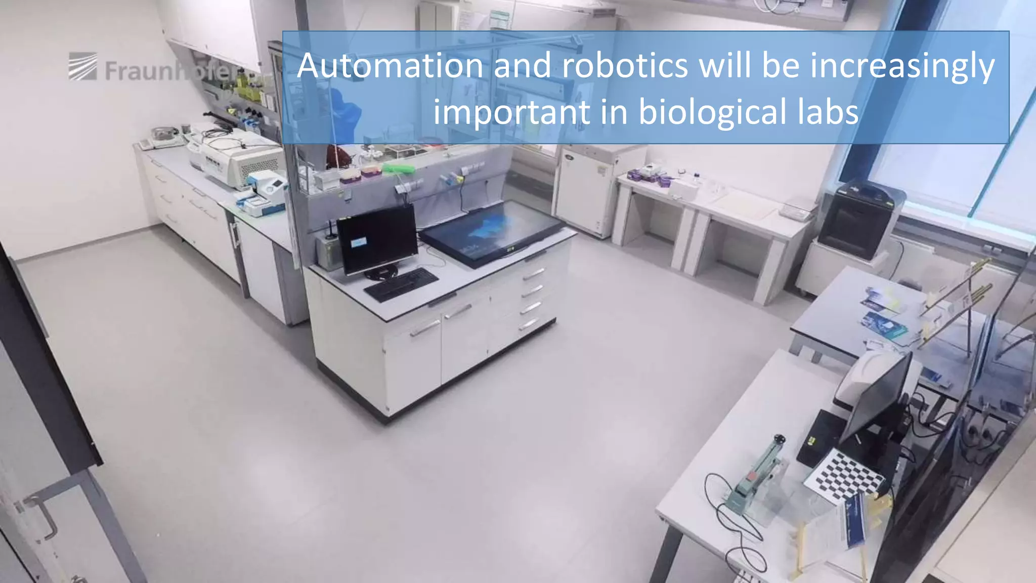 Automation and robotics will be increasingly
important in biological labs
 