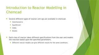 Reactor Inormal Modeling Understanding Chemcad Reactor Modeling.pptx