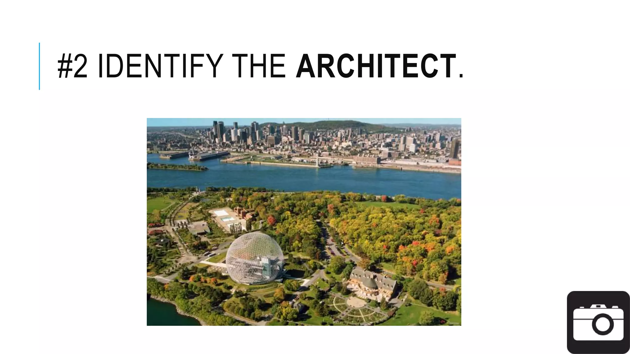 #2 IDENTIFY THE ARCHITECT.
 