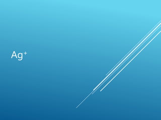 Ag+
 