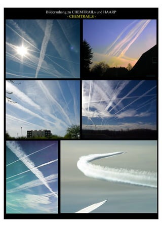 Bilderanhang zu CHEMTRAILs und HAARP
             - CHEMTRAILS -
 